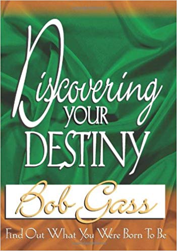 Discovering Your Destiny: Find Out What You Were Born To Be PB - Bob Gass